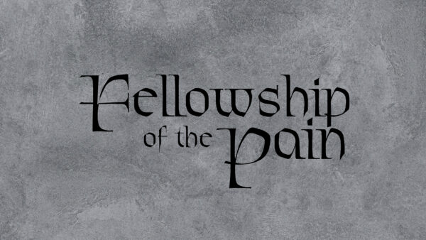 Fellowship of the Pain