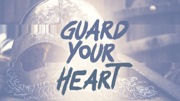 Guard your Heart