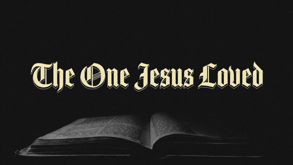 The One Jesus Loved