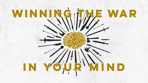 Winning the War in your Mind