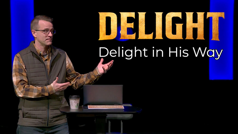 Delight in His Way Image